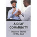 A Deaf Community: Discover Stories Of The Deaf: A Deaf Community