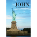 John: An Immigrant True Story: Special Place, Special Time and Special people