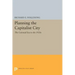 Planning the Capitalist City: The Colonial Era to the 1920s