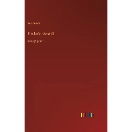 The Ne'er-Do-Well: in large print