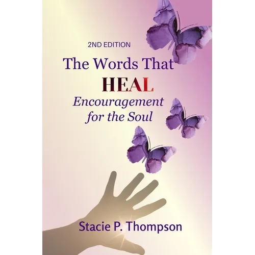 Words That Heal Encouragement for the Soul 2nd Edition