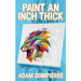 Paint an Inch Thick