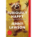 Furiously Happy: A Funny Book about Horrible Things