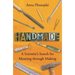 Handmade: A Scientist's Search for Meaning Through Making