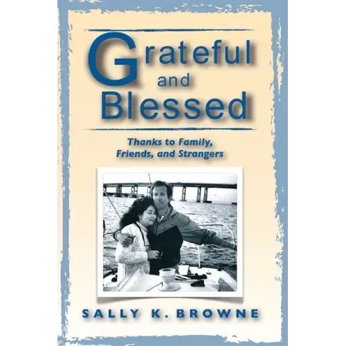 Grateful and Blessed: Thanks to Family, Friends, and Strangers