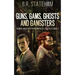 Guns, Gams, Ghosts and Gangsters