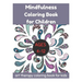 Mindfulness Coloring Book for Children Ages 4-12 - Art Therapy Coloring Book for Kids