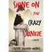 Shine On You Crazy Junkie: a Memoir