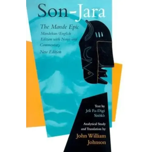 Son-Jara: The Mande Epic: Mandekan/English Edition with Notes and Commentary