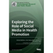 Exploring the Role of Social Media in Health Promotion