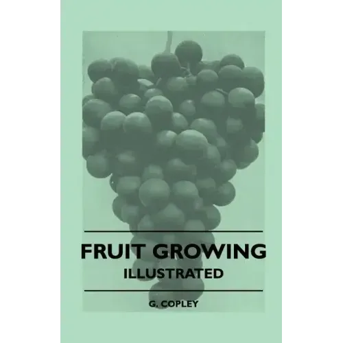 Fruit Growing - Illustrated