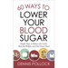 60 Ways to Lower Your Blood Sugar: Simple Steps to Reduce the Carbs, Shed the Weight, and Feel Great Now!