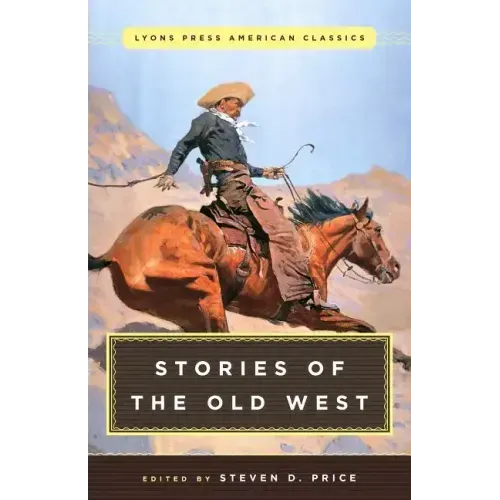 Great American Western Stories: Lyons Press Classics