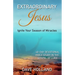 Extraordinary Jesus: Ignite Your Season of Miracles