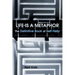 Life Is a Metaphor: The Definitive Book of Self-Help