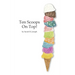 Ten Scoops on Top!