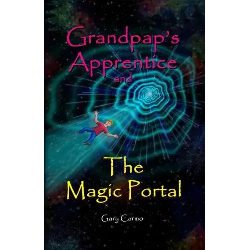 Grandpap's Apprentice and The Magic Portal: A Fantasy Adventure Chapter Book for ages 6-9