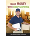 Make Money with Dropshipping: How to Make Money with Dropshipping