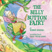 The Belly Button Fairy: Who put the belly button in the middle of my tummy?