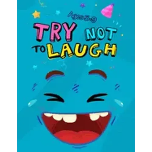 Try Not to Laugh: Silly Jokes for Kids hilarious jokes funny riddles for young kids book