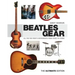 Beatles Gear: All the Fab Four's Instruments from Stage to Studio