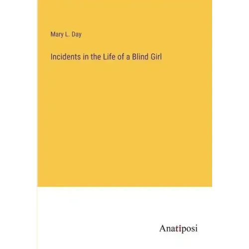 Incidents in the Life of a Blind Girl