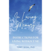 In Loving Memory: Instructions for Living Without Me