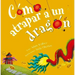 Cómo Atrapar a Un Dragón