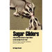Sugar Gliders: Living with and Caring for Sugar Gliders Is This the Right Pet for You?