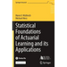 Statistical Foundations of Actuarial Learning and Its Applications