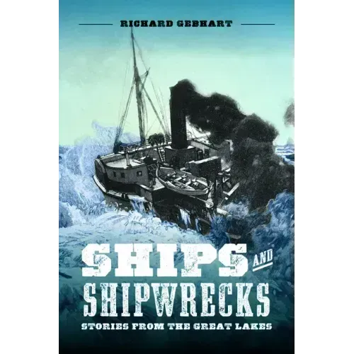 Ships and Shipwrecks: Stories from the Great Lakes