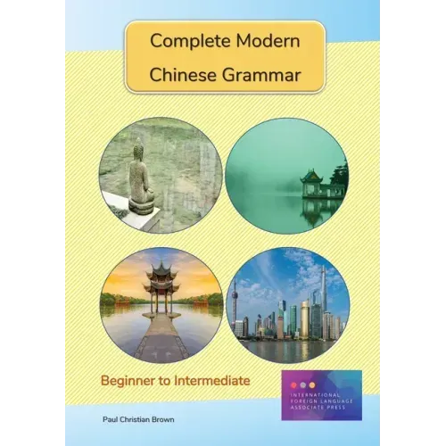 Complete Modern Chinese Grammar: Beginner to Intermediate