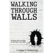 Walking Through Walls: Finding the Courage to Be Your True Self