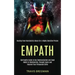 Empath: Spirituality Guide to Use Communication and Good Habits in Relationship, Through Exams and Improve Your Persuasion Ski