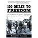 100 Miles to Freedom: The Epic Story of the Rescue of Santo Tomas and the Liberation of Manila: 1943-1945