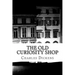 The Old Curiosity Shop: (Charles Dickens Classics Collection)