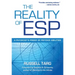 The Reality of ESP: A Physicist's Proof of Psychic Abilities