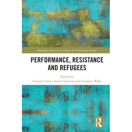 Performance, Resistance and Refugees