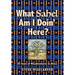 What Sahel Am I Doin' Here?: 30 Years of Misadventures in Africa