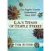 L.A.'s Titans of Temple Street: Los Angeles County Government Since 1950