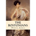The Bostonians: Complete Volumes I and II