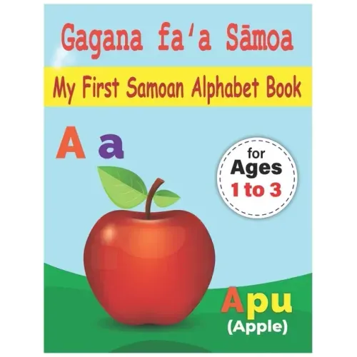 My First Samoan Alphabet Book: Gagana faʻa Sāmoa: Bilingual Early Learning & Easy Teaching Samoan Alphabet Letters Book for Toddlers, Babie