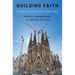 Building Faith: A Sociology of Religious Structures