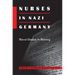 Nurses in Nazi Germany: Moral Choice in History