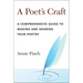 A Poet's Craft: A Comprehensive Guide to Making and Sharing Your Poetry