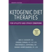 Ketogenic Diet Therapies for Epilepsy and Other Conditions, Seventh Edition