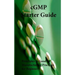 cGMP Starter Guide: Principles in Good Manufacturing Practices for Begineers