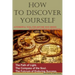 How to Discover Yourself: How to know your purpose in life