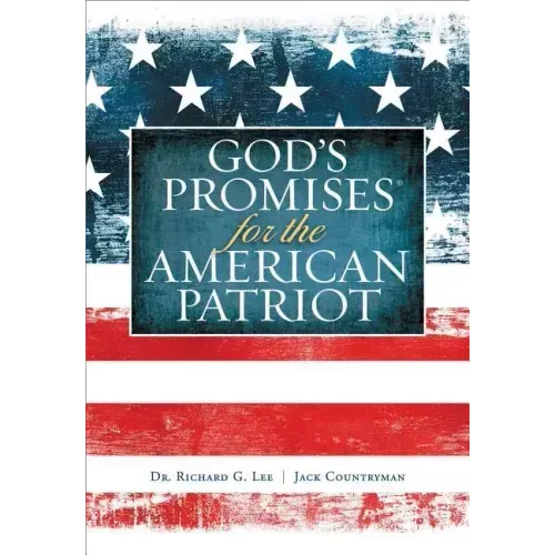 God's Promises for the American Patriot: Faith and Freedom in Us History