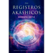 Registros Akáshicos, Los. Sabiduría Sagrada
